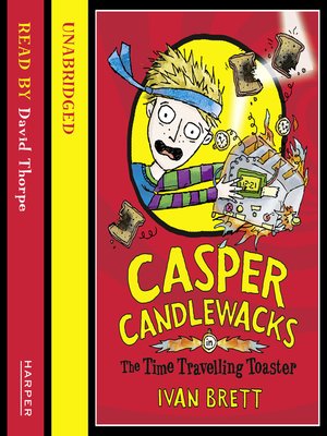 cover image of Casper Candlewacks in the Time Travelling Toaster